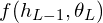 f(h_{L-1},\theta_L)